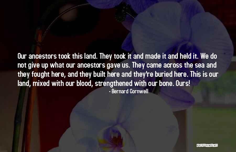 What We Buried Quotes By Bernard Cornwell