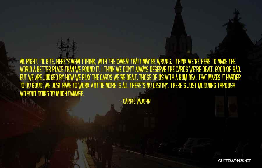 What We Deserve Quotes By Carrie Vaughn What We Deserve Quotes By Carrie Vaughn