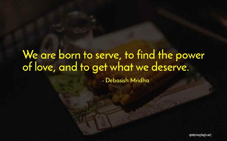 What We Deserve Quotes By Debasish Mridha