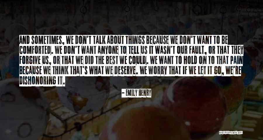 What We Deserve Quotes By Emily Henry What We Deserve Quotes By Emily Henry