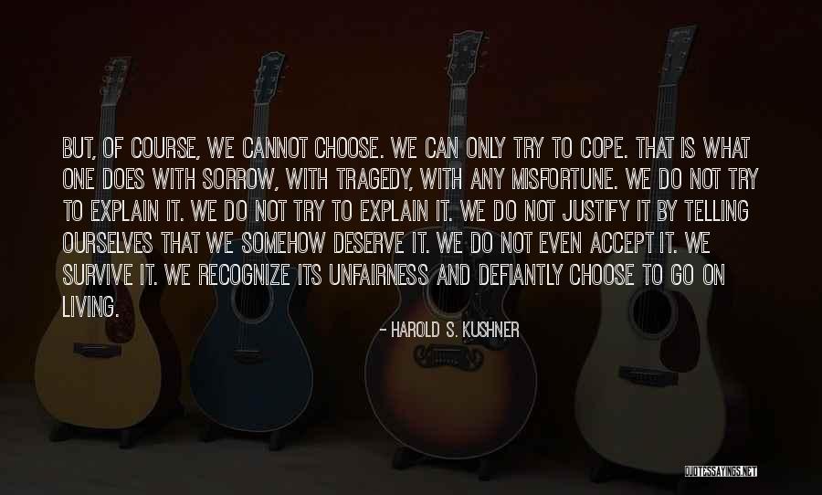 What We Deserve Quotes By Harold S. Kushner What We Deserve Quotes By Harold S. Kushner