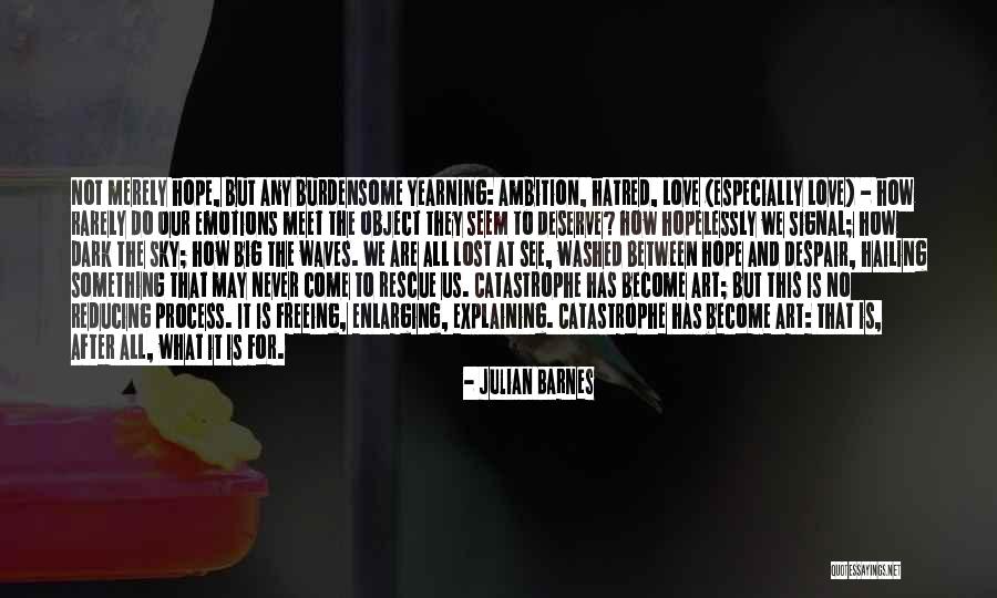 What We Deserve Quotes By Julian Barnes What We Deserve Quotes By Julian Barnes