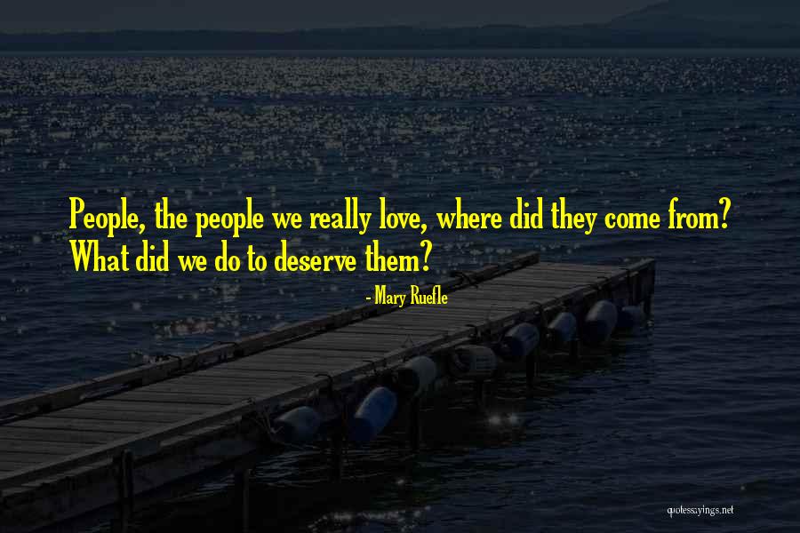 What We Deserve Quotes By Mary Ruefle What We Deserve Quotes By Mary Ruefle