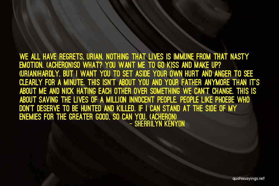 What We Deserve Quotes By Sherrilyn Kenyon What We Deserve Quotes By Sherrilyn Kenyon
