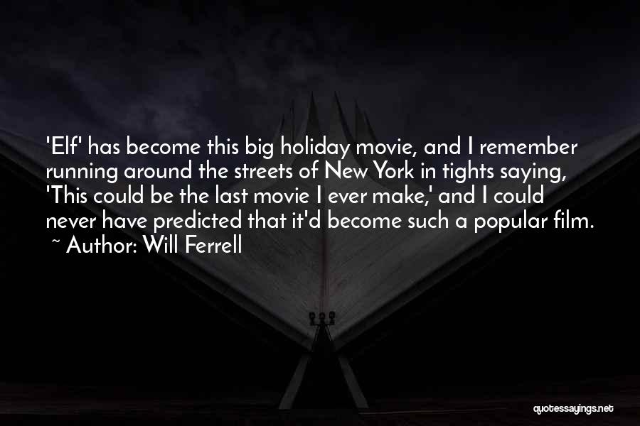 What We Did On Our Holiday Movie Quotes By Will Ferrell