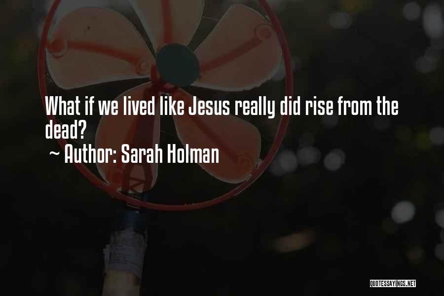 What We Did Quotes By Sarah Holman