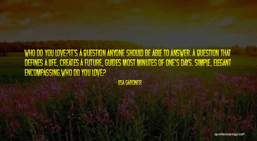 What We Do Defines Life Quotes By Lisa Gardner What We Do Defines Life Quotes By Lisa Gardner