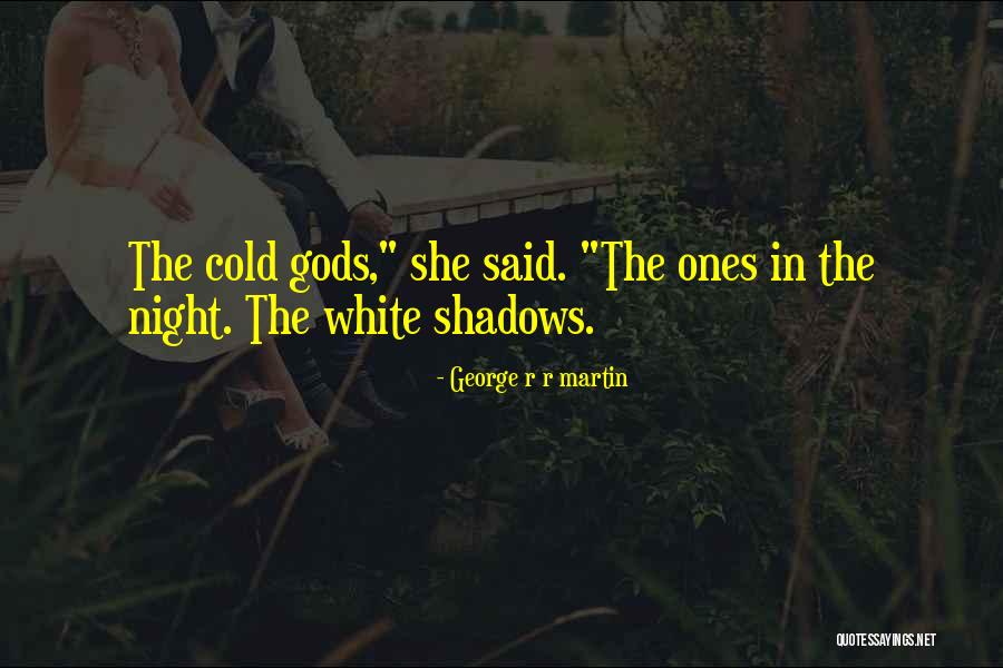 What We Do In The Shadows Quotes By George R R Martin What We Do In The Shadows Quotes By George R R Martin