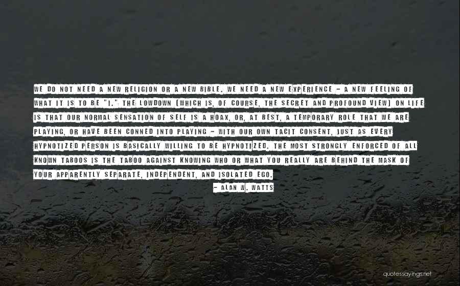 What We Do Is Secret Quotes By Alan W. Watts What We Do Is Secret Quotes By Alan W. Watts