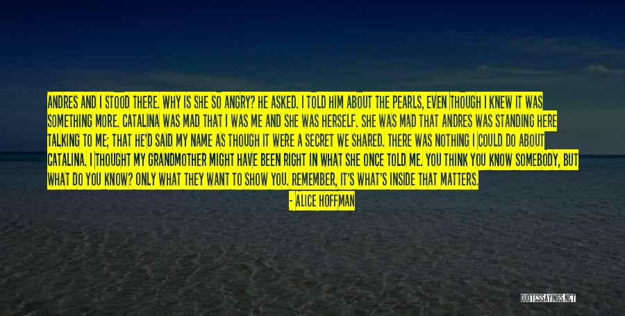 What We Do Is Secret Quotes By Alice Hoffman What We Do Is Secret Quotes By Alice Hoffman