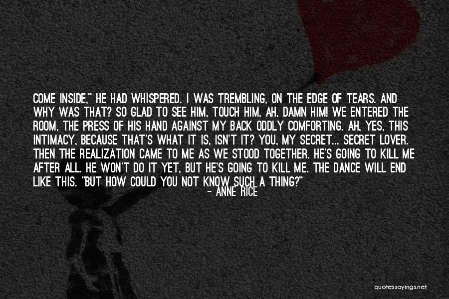 What We Do Is Secret Quotes By Anne Rice What We Do Is Secret Quotes By Anne Rice