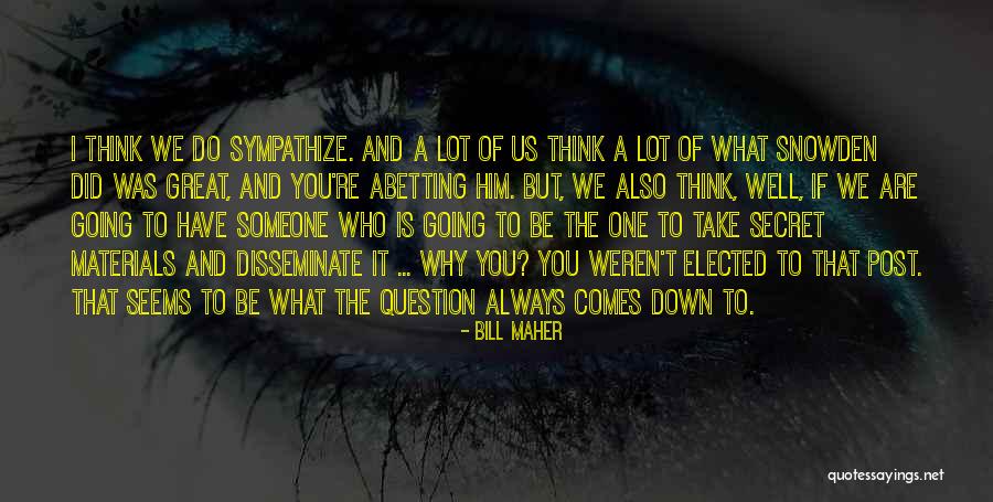 What We Do Is Secret Quotes By Bill Maher What We Do Is Secret Quotes By Bill Maher