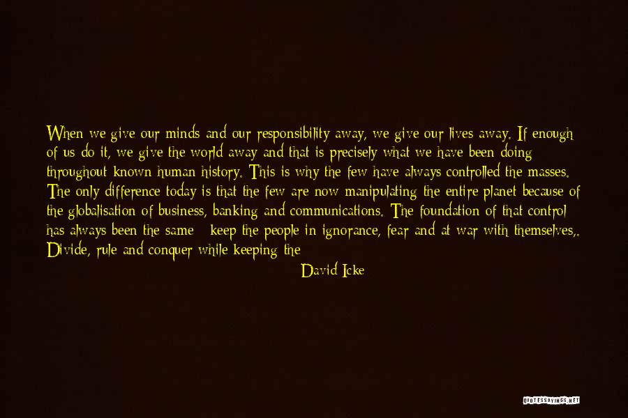 What We Do Is Secret Quotes By David Icke What We Do Is Secret Quotes By David Icke