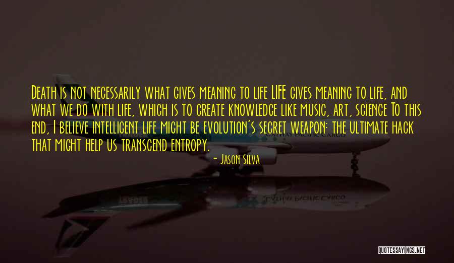 What We Do Is Secret Quotes By Jason Silva What We Do Is Secret Quotes By Jason Silva