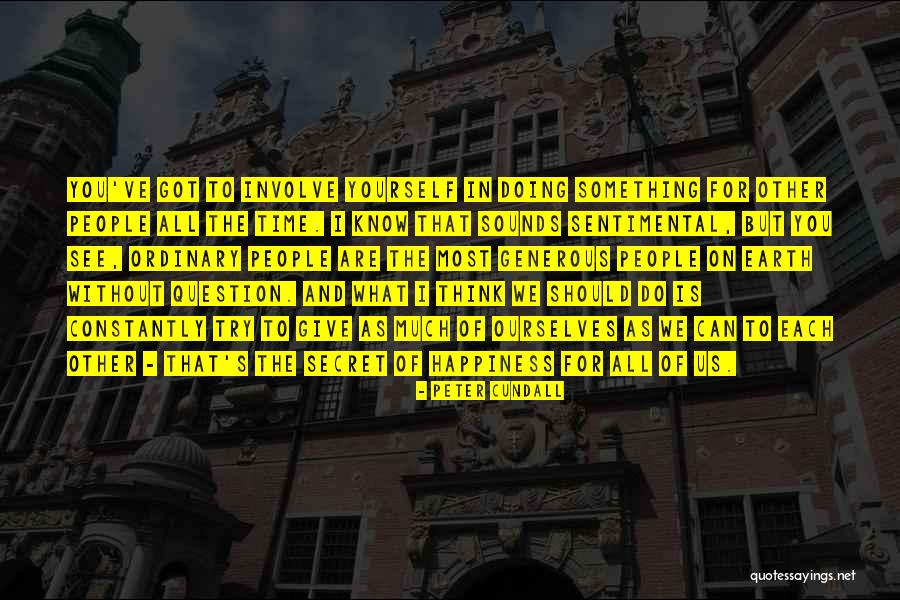 What We Do Is Secret Quotes By Peter Cundall What We Do Is Secret Quotes By Peter Cundall