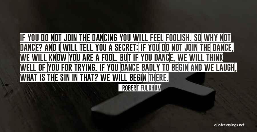 What We Do Is Secret Quotes By Robert Fulghum What We Do Is Secret Quotes By Robert Fulghum
