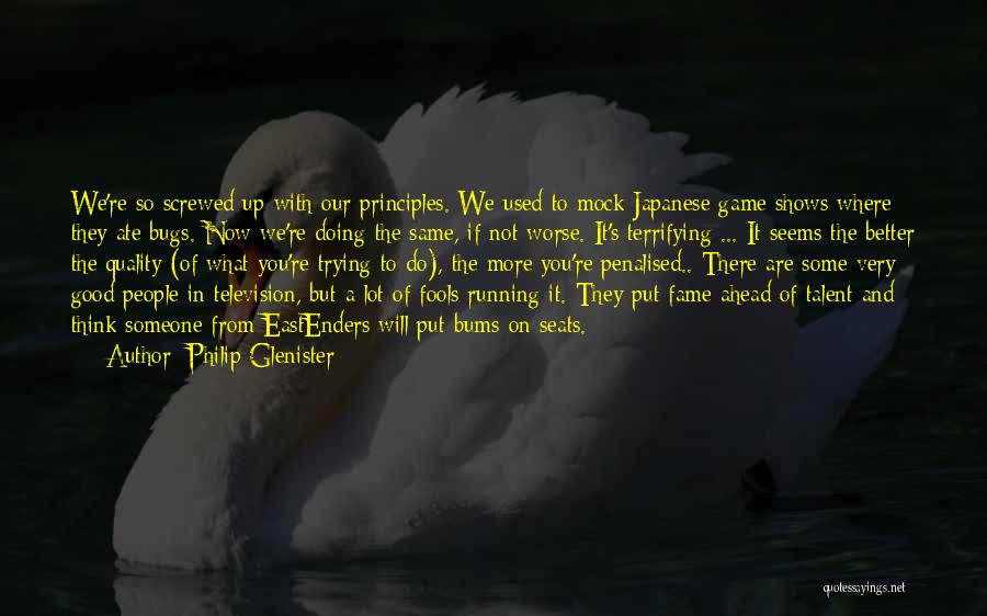 What We Do Now Quotes By Philip Glenister