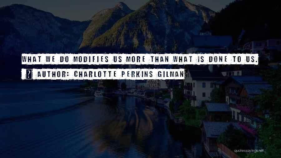 What We Do Quotes By Charlotte Perkins Gilman