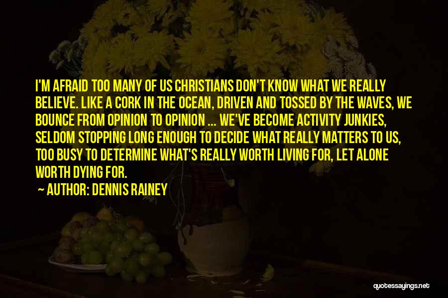 What We Don't Know Quotes By Dennis Rainey