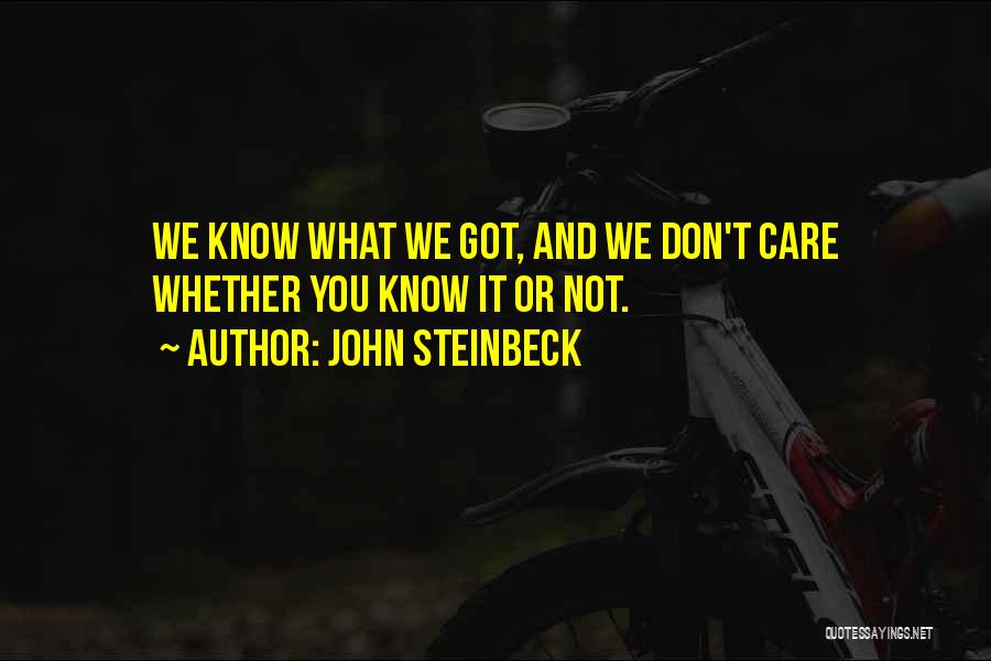What We Don't Know Quotes By John Steinbeck