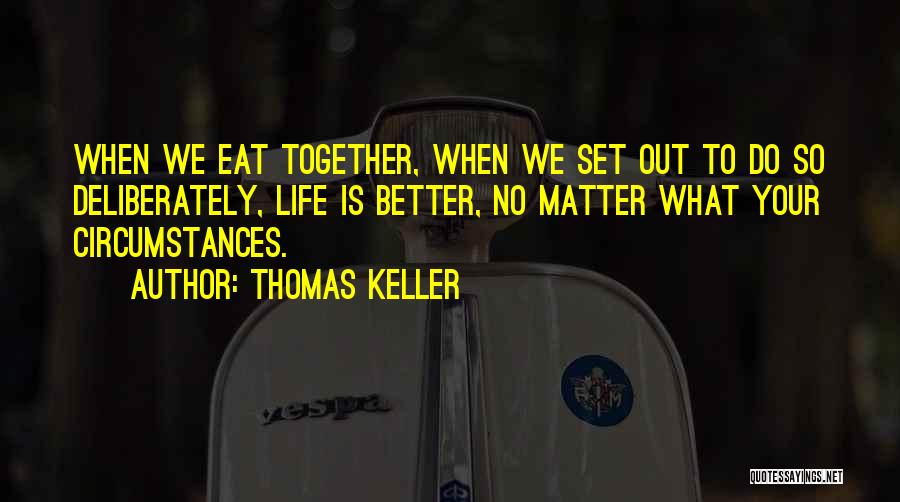 What We Eat Quotes By Thomas Keller