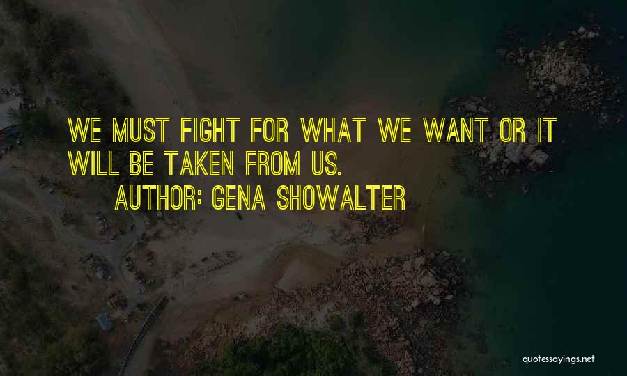 What We Fight For Quotes By Gena Showalter