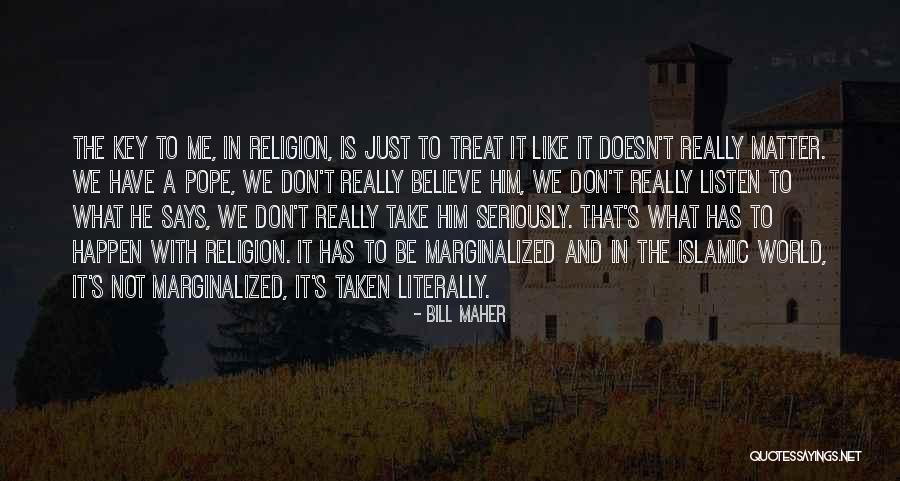 What We Have Doesn T Matter Quotes By Bill Maher What We Have Doesn T Matter Quotes By Bill Maher