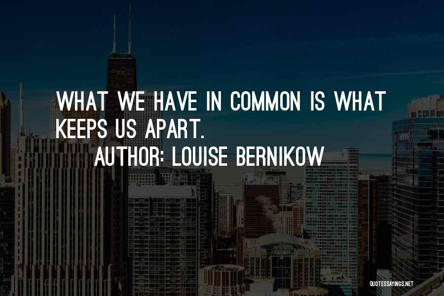 What We Have In Common Quotes By Louise Bernikow