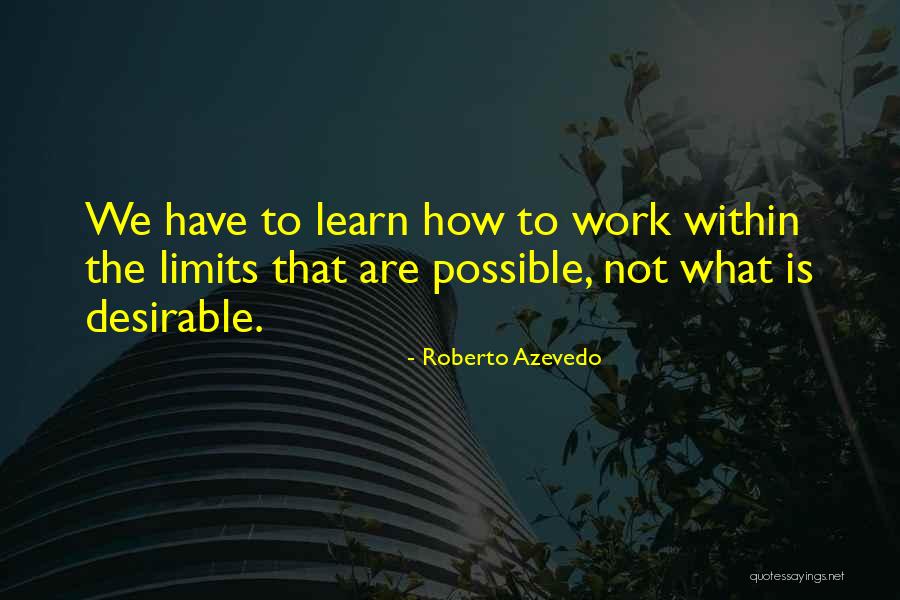 What We Have Quotes By Roberto Azevedo What We Have Quotes By Roberto Azevedo