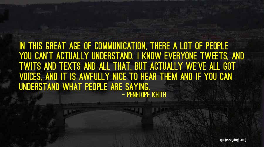 What We Hear Quotes By Penelope Keith What We Hear Quotes By Penelope Keith