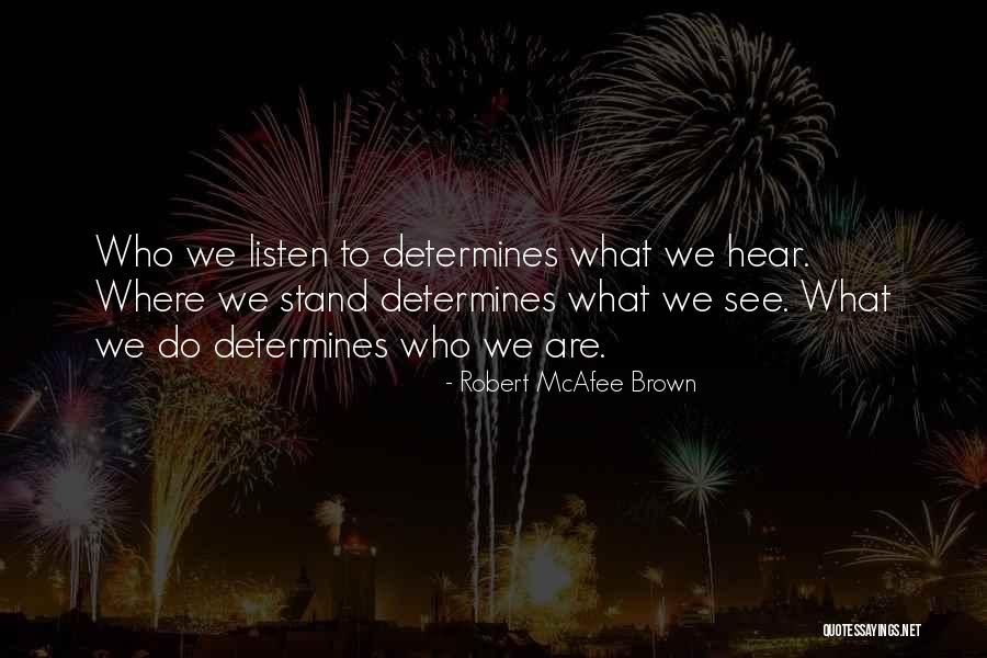 What We Hear Quotes By Robert McAfee Brown What We Hear Quotes By Robert McAfee Brown