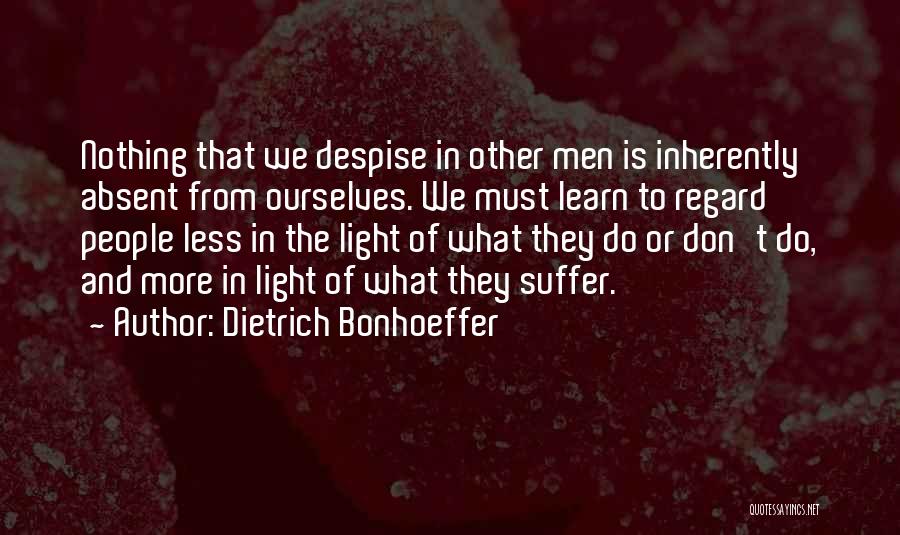 What We Learn Quotes By Dietrich Bonhoeffer