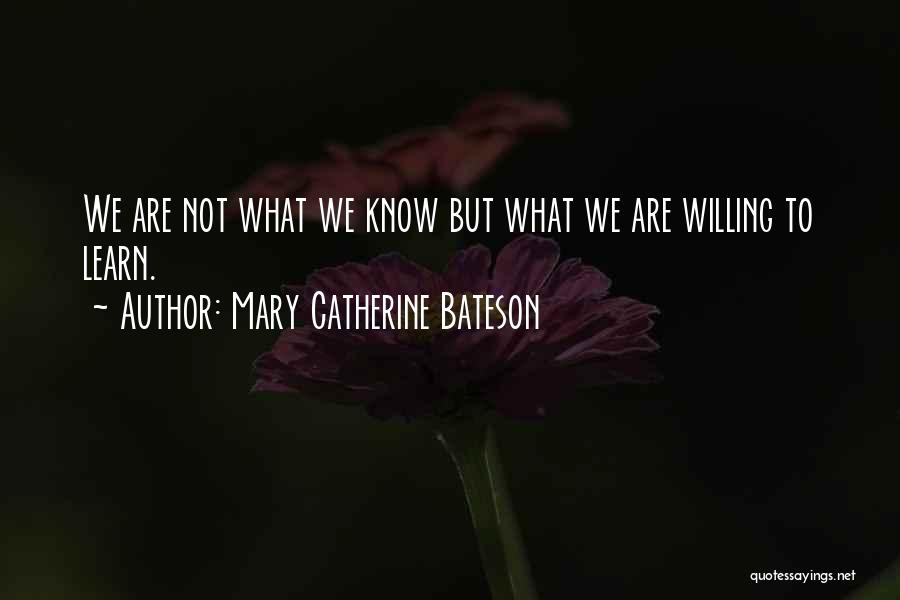 What We Learn Quotes By Mary Catherine Bateson