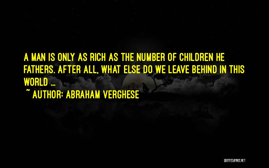 What We Leave Behind Quotes By Abraham Verghese