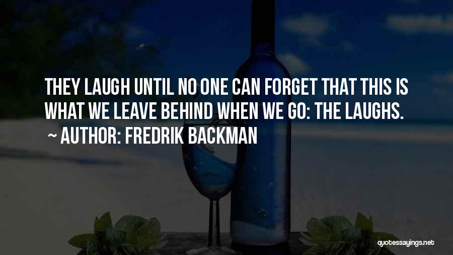 What We Leave Behind Quotes By Fredrik Backman