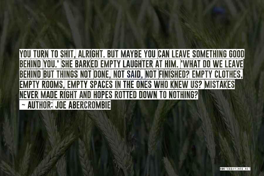 What We Leave Behind Quotes By Joe Abercrombie