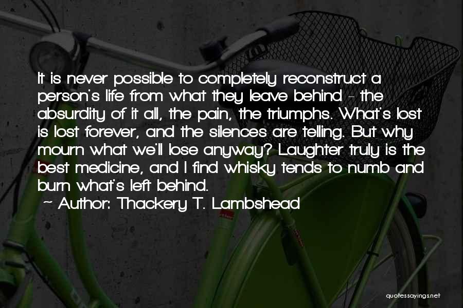 What We Leave Behind Quotes By Thackery T. Lambshead