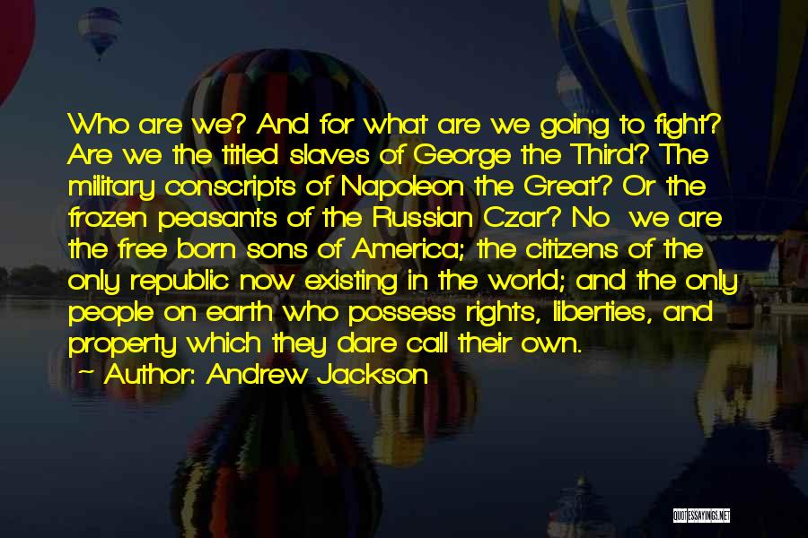 What We Possess Quotes By Andrew Jackson