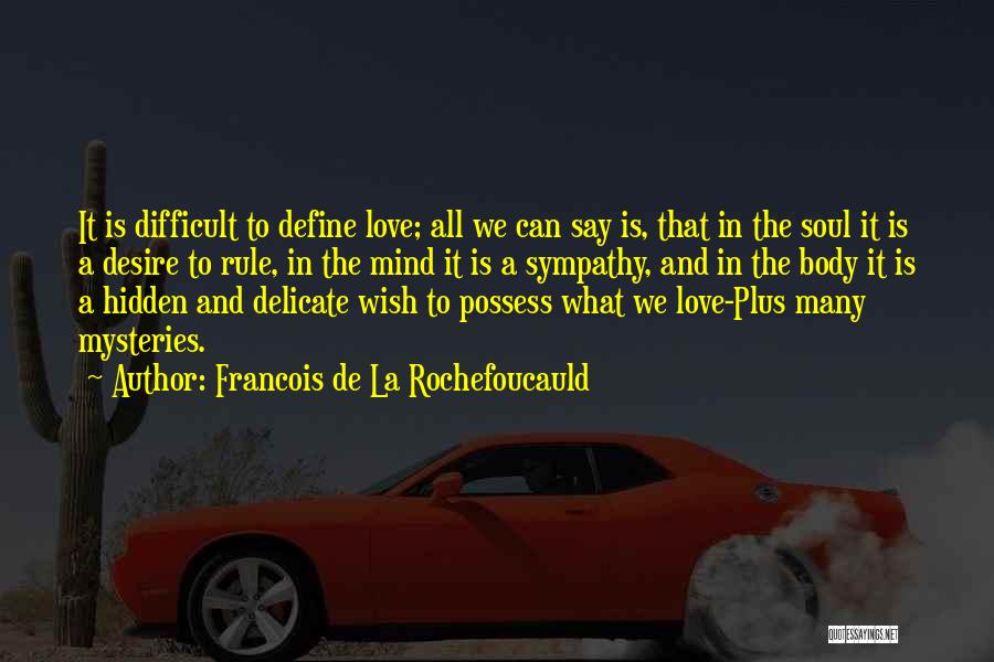 What We Possess Quotes By Francois De La Rochefoucauld