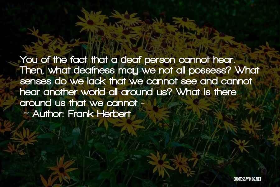 What We Possess Quotes By Frank Herbert