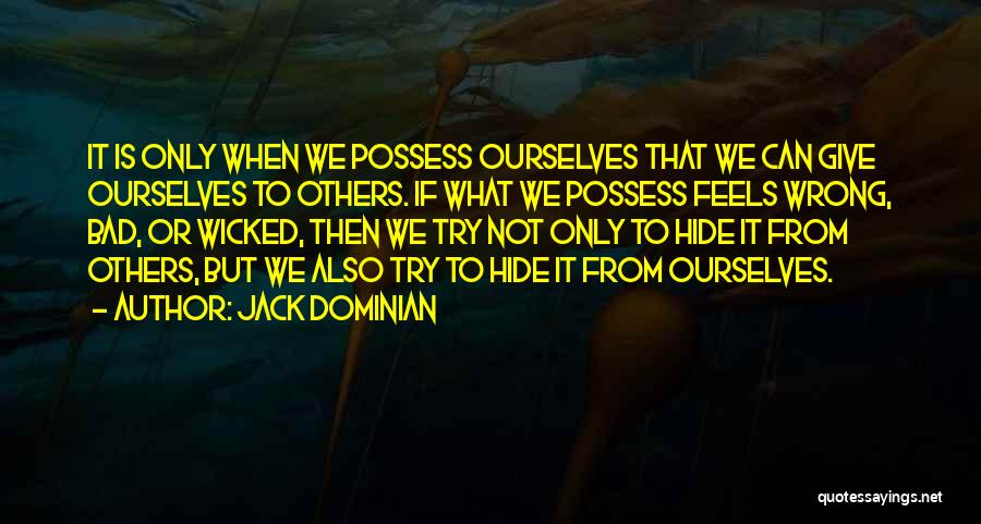 What We Possess Quotes By Jack Dominian