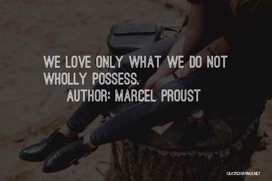 What We Possess Quotes By Marcel Proust