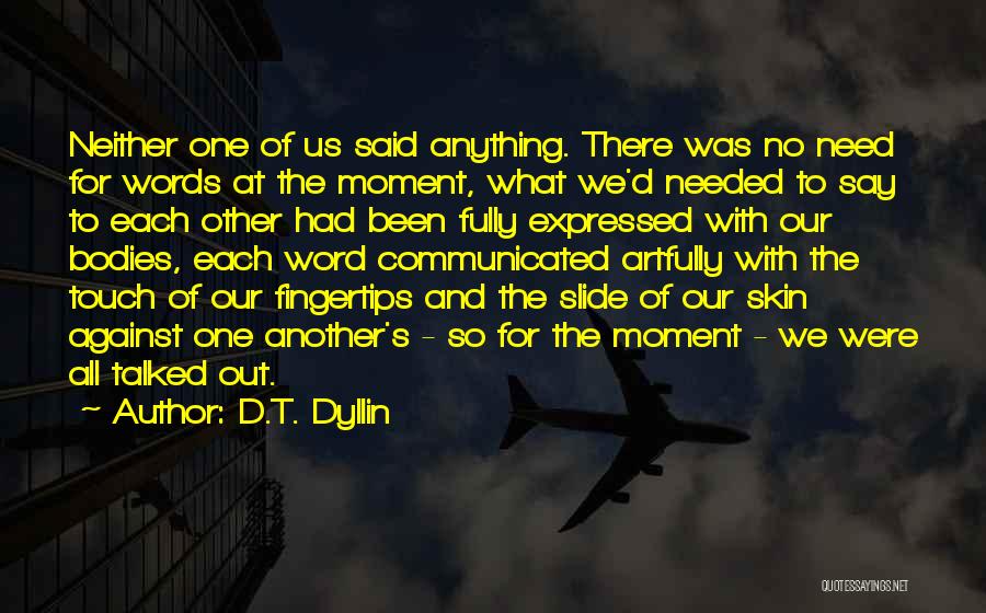 What We Say Quotes By D.T. Dyllin