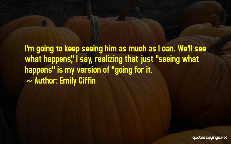 What We Say Quotes By Emily Giffin
