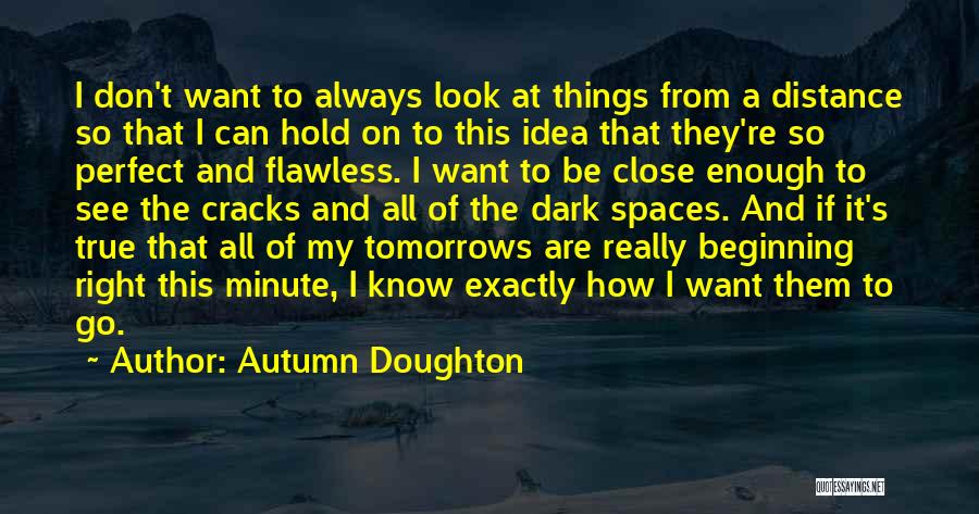 What We See Is Not Always True Quotes By Autumn Doughton
