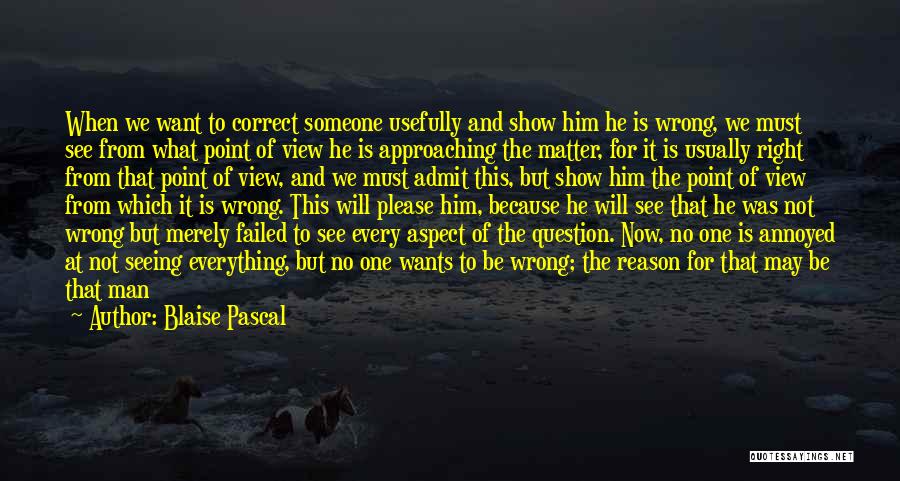 What We See Is Not Always True Quotes By Blaise Pascal