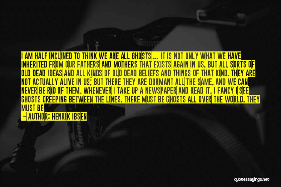 What We See Is Not What It Seems Quotes By Henrik Ibsen