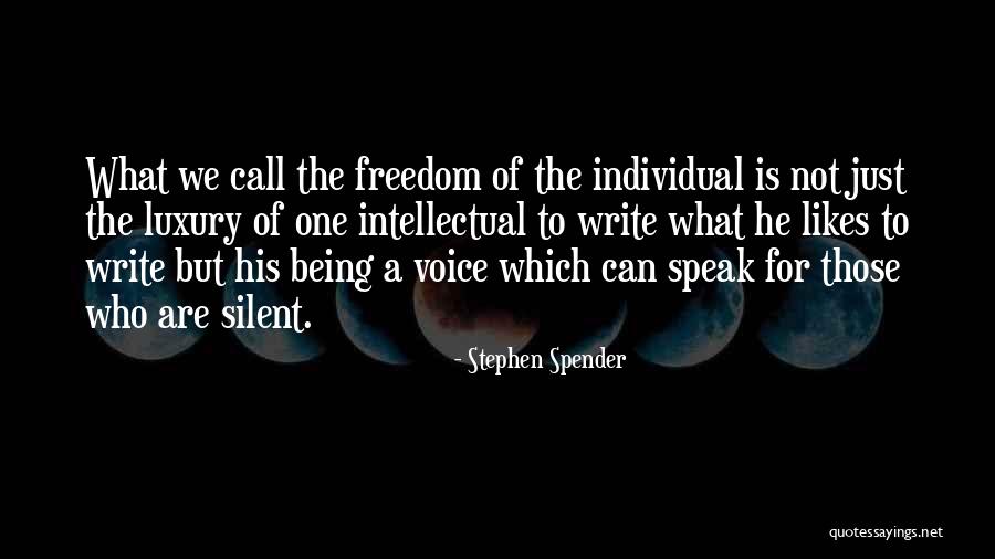 What We Speak Quotes By Stephen Spender What We Speak Quotes By Stephen Spender