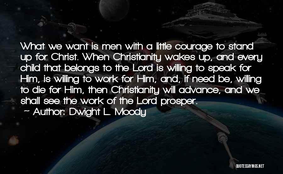 What We Stand For Quotes By Dwight L. Moody