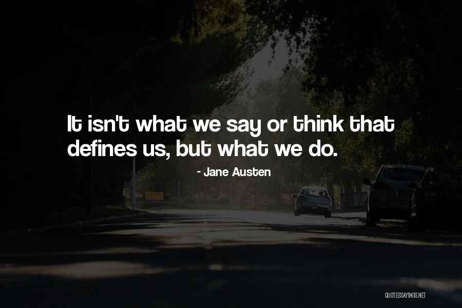What We Think Quotes By Jane Austen What We Think Quotes By Jane Austen